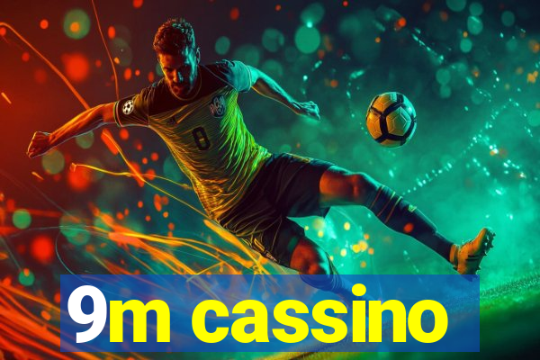 9m cassino